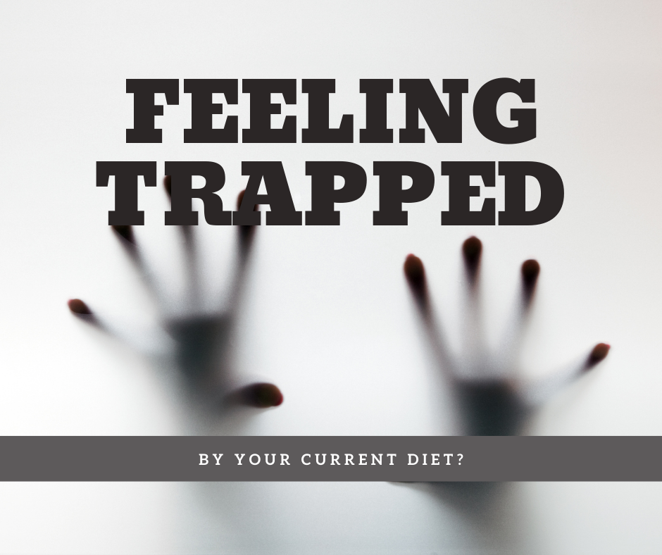 Feeling trapped by your current diet