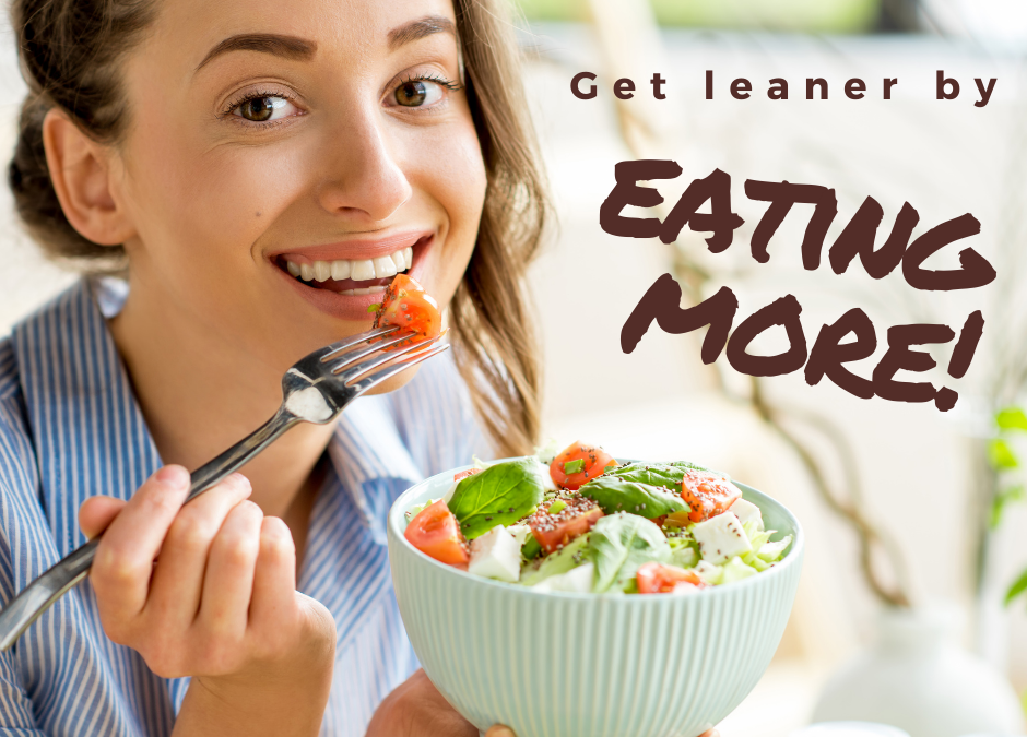 Eat More to Get Leaner … Too Good to be True?