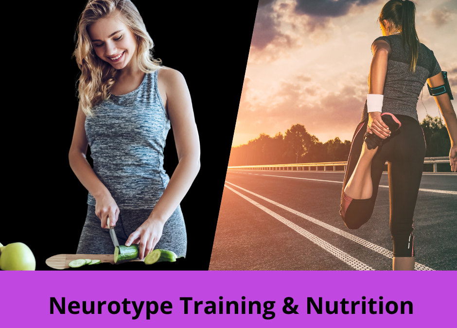 Put Neurotype Training & Nutrition to Work for YOU