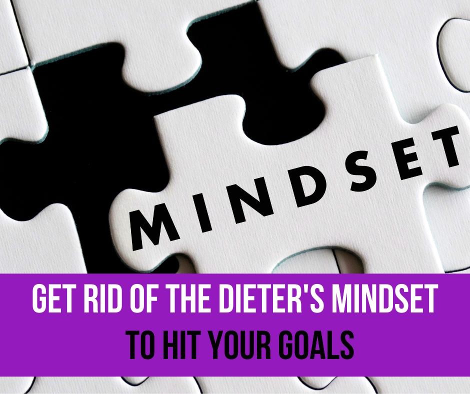 Get rid of the dieter's mindset