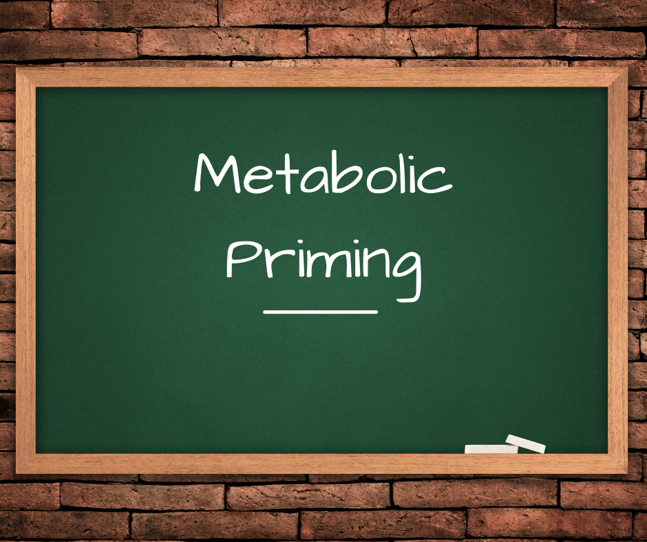 Why you need metabolic priming
