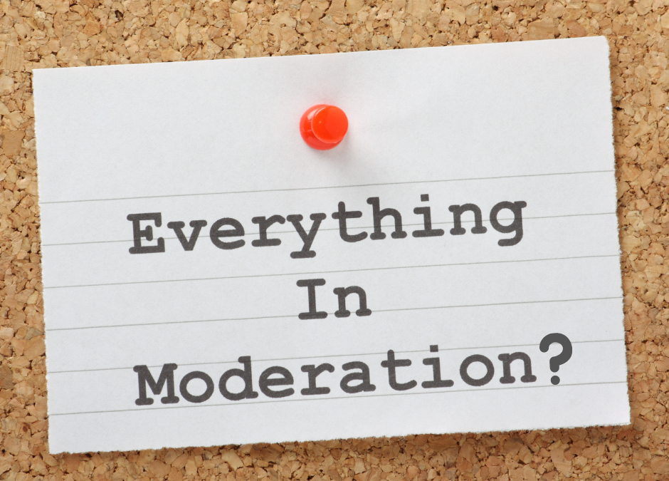 What Does Moderation Mean For YOU?