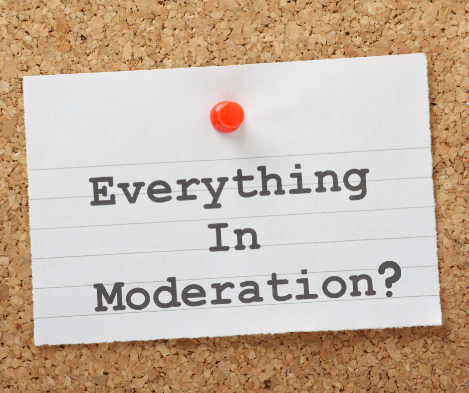 What does moderation mean for you?
