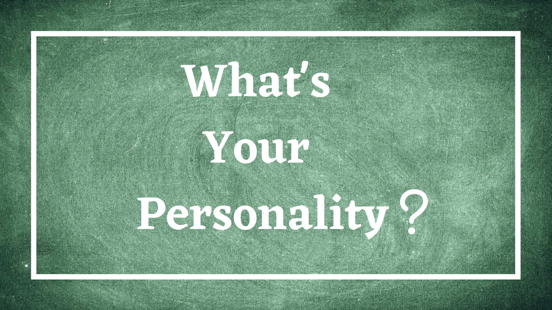 Knowing your personality