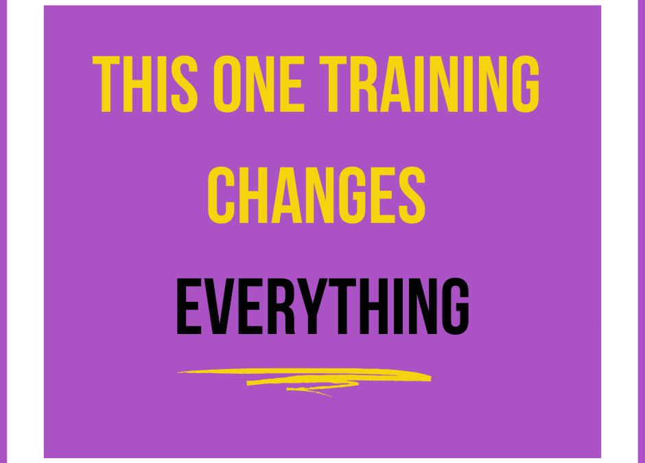This One Training Changes Everything